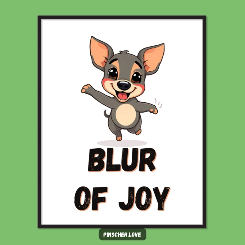 Funny Pinscher Spinning Joy Poster - Hilarious Dog Art Print and Gift Decor
