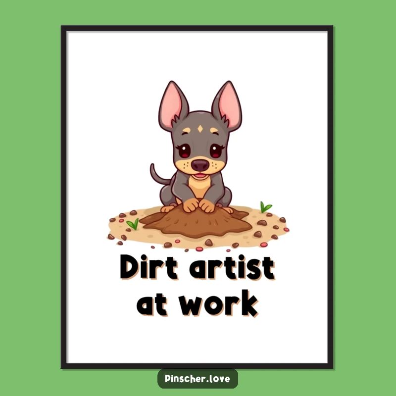 Funny Pinscher Poster - Playful Digging Dog Art, Gift Idea for Pet Lovers