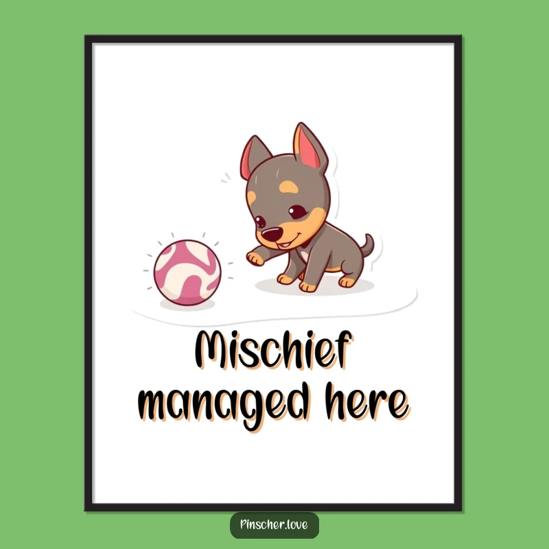 Funny Pinscher Nudging Ball Poster: Action-Packed Wall Art for Dog Lovers