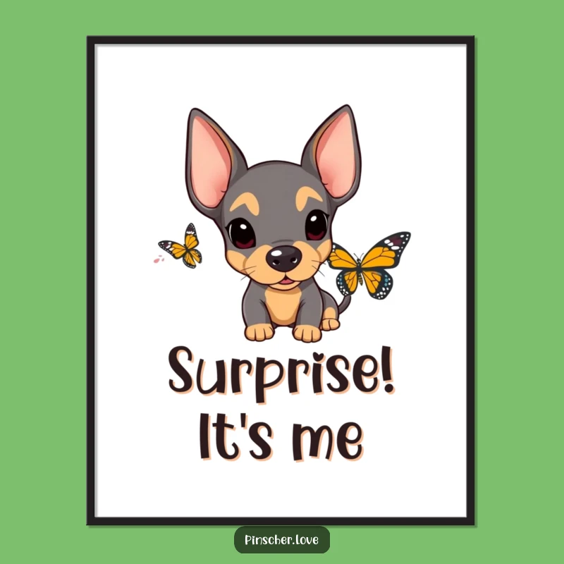 Funny Surprised Pinscher Poster - Captivating Art of a Dog's Butterfly Encounter!