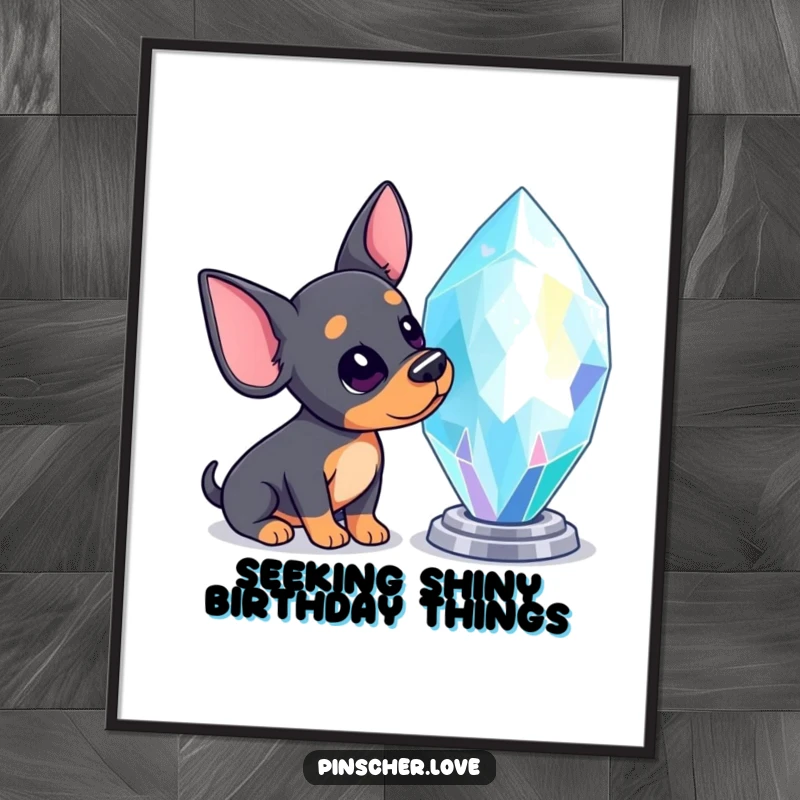 Funny free printable wall art of a small pinscher dog tilting its head inquisitively towards a massive, brilliantly sparkling, precious gem.