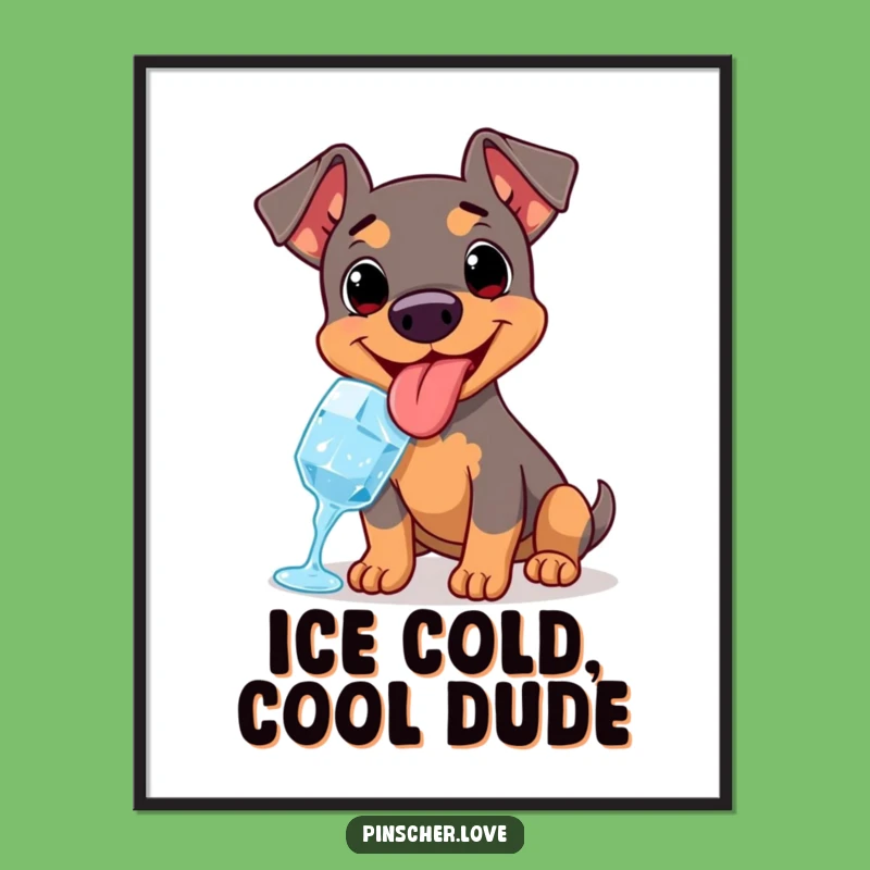 Funny Free Printable Wall Art: Pinscher Ice Cube Chill, Downloadable Decor