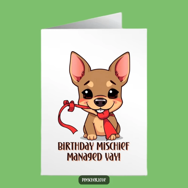 Free Printable Birthday Card: Mischievous Pinscher Stealing Ribbon, Funny Gift