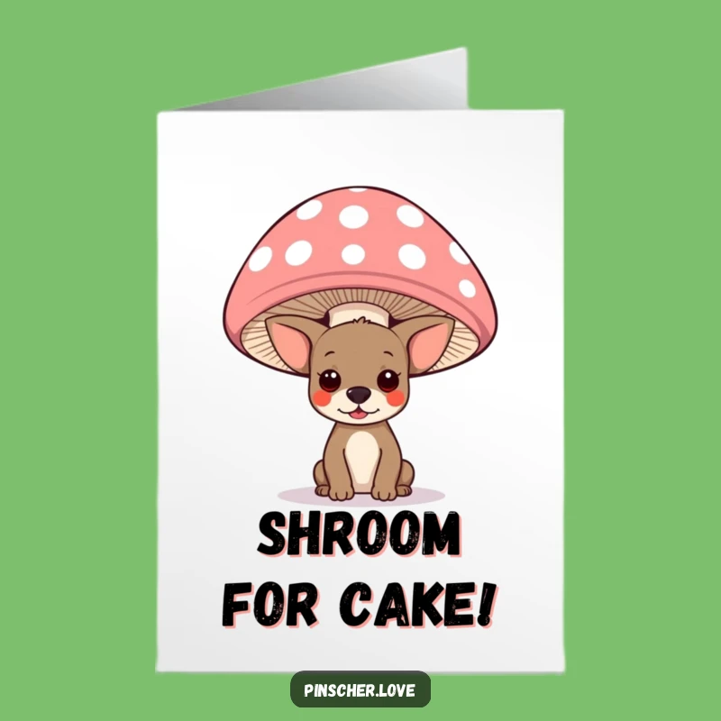 Free Printable Bday Card: Cute Pinscher Hiding - Funny Mushroom Surprise Downloadable!