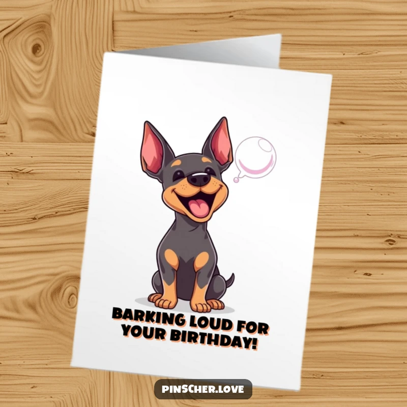 Funny Free Printable Birthday Card: A pinscher dog excitedly barking at a floating bubble, pure birthday joy.