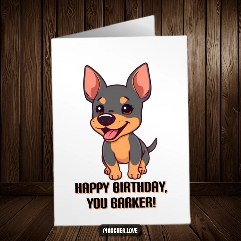 Funny Free Printable Pinscher Birthday Card: An enthusiastic Pinscher barks with joy, tail wagging furiously for your birthday.