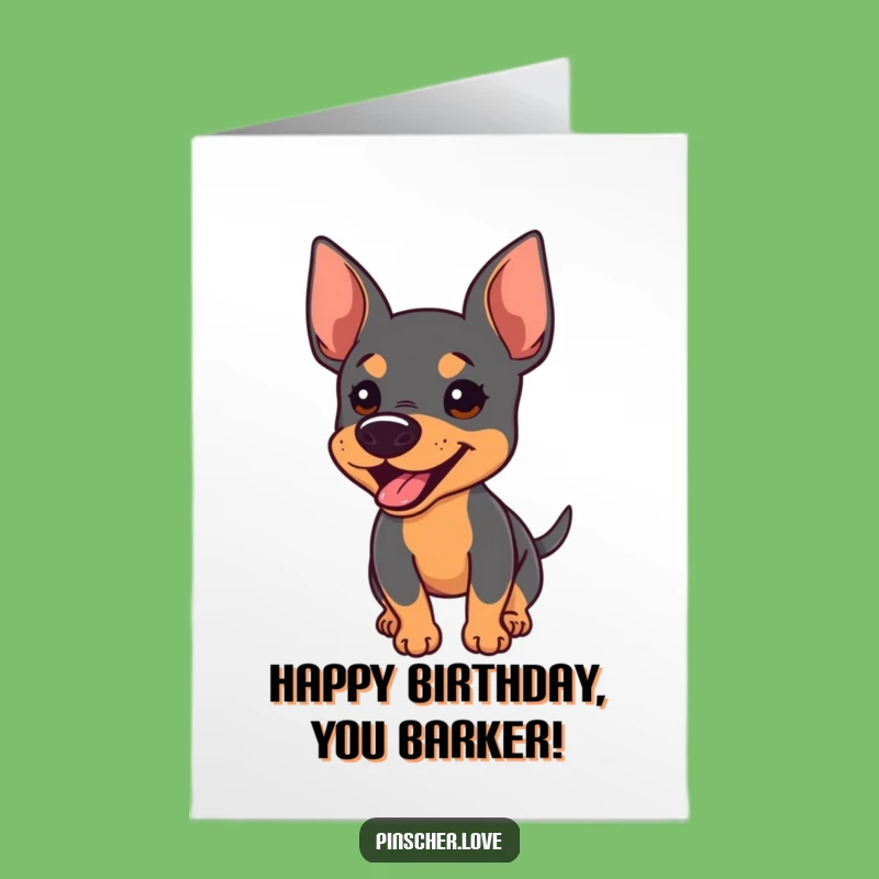 Free Printable Pinscher Birthday Card: Barking Dog with Wagging Tail Funny Downloadable Gift