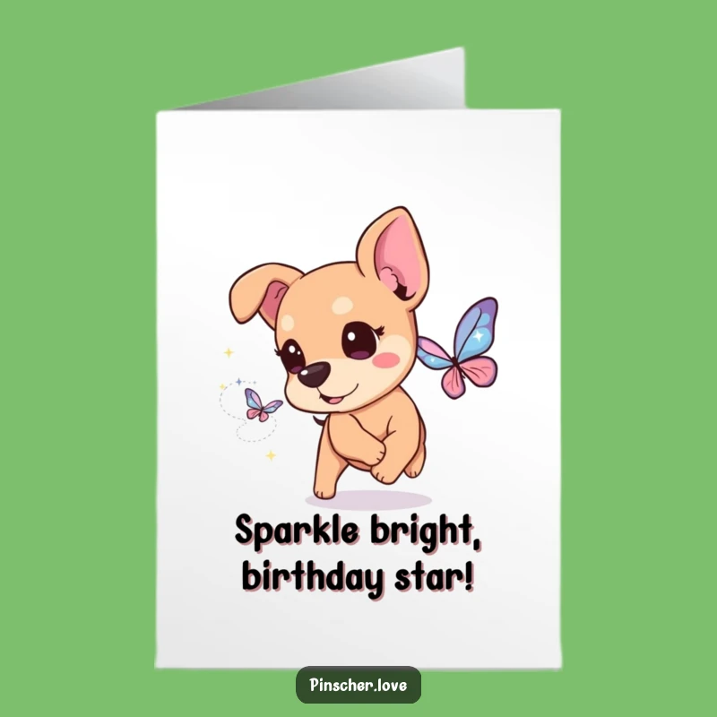 Free Printable Pinscher Birthday Card! Sparkly Butterfly Chase Fun