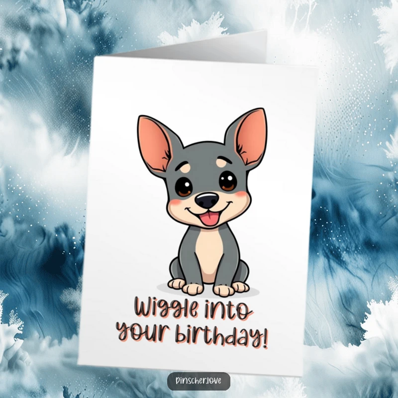 Funny Free Printable Birthday Card featuring a pinscher with a wagging stump doing a comical, joyful happy wiggle for birthday fun.