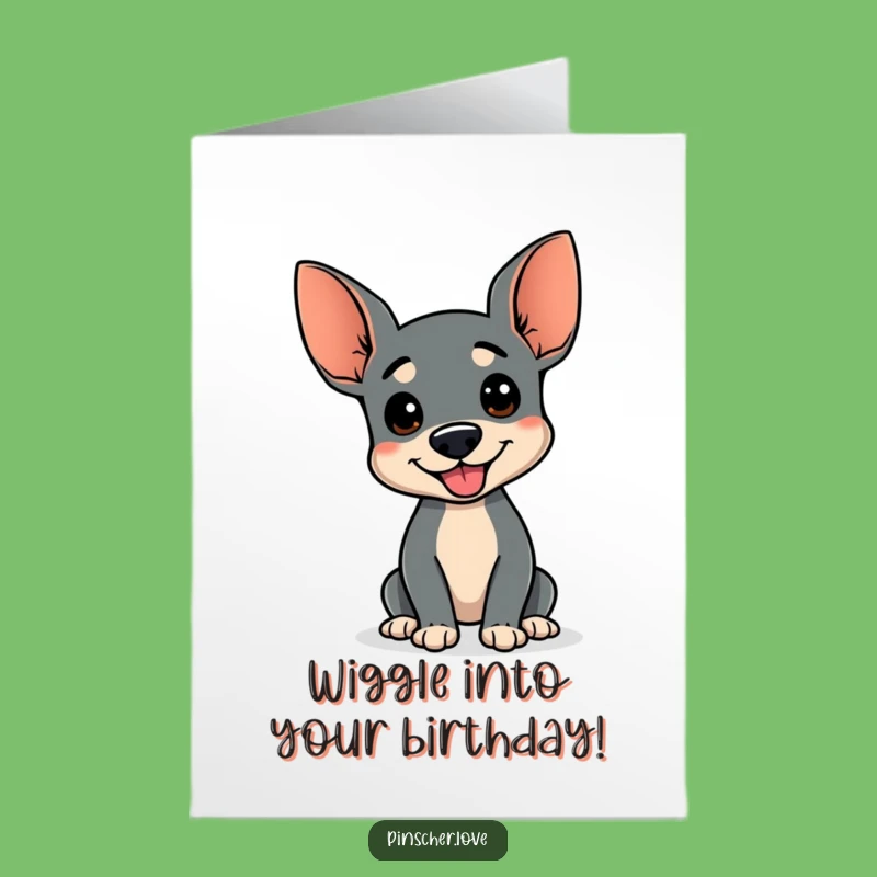 Free Printable Pinscher Birthday Card: Wiggle Butt Downloadable Gift for Hilarious Wishes