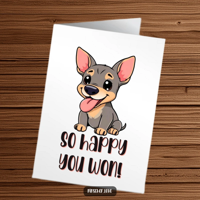 Funny free printable congratulations card: A pinscher creature with its tongue lolling out, panting happily in celebration.
