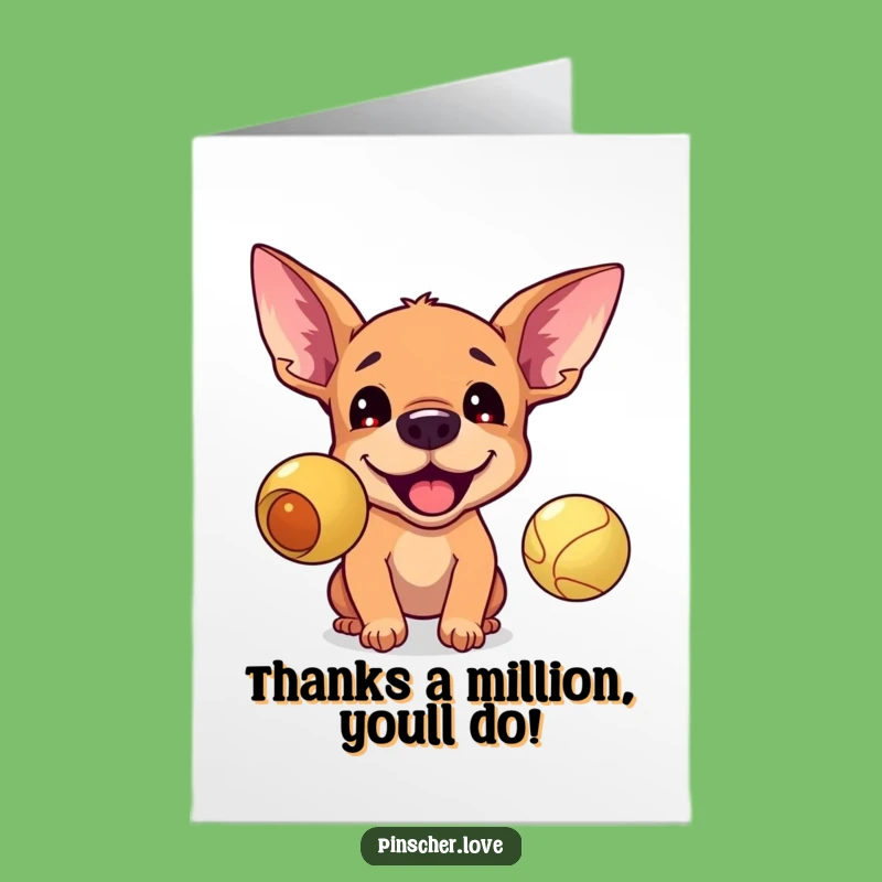 Free Printable Thank You Card: Pinscher Ball Gratitude - Funny Downloadable Gift