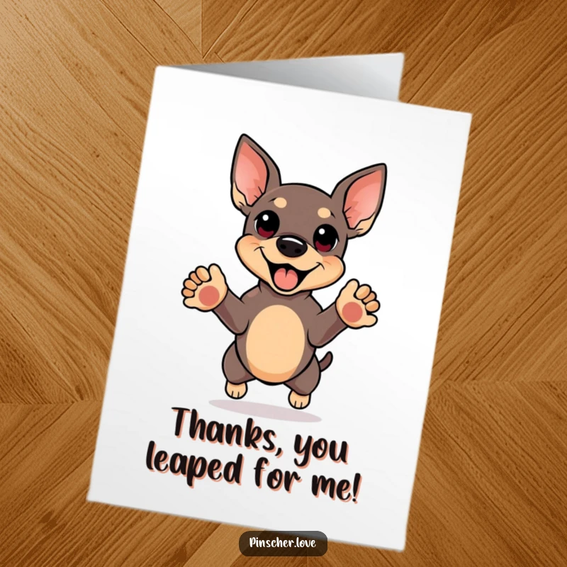Funny free printable thank you card: Pinscher doing a happy jump, paws reaching up in gratitude.
