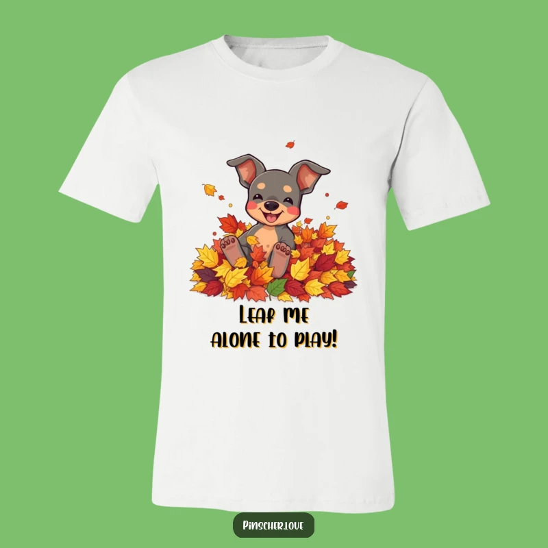 Funny Pinscher T-Shirt: Autumn Bliss, Hilarious Comedic Gift for Leaf Piles